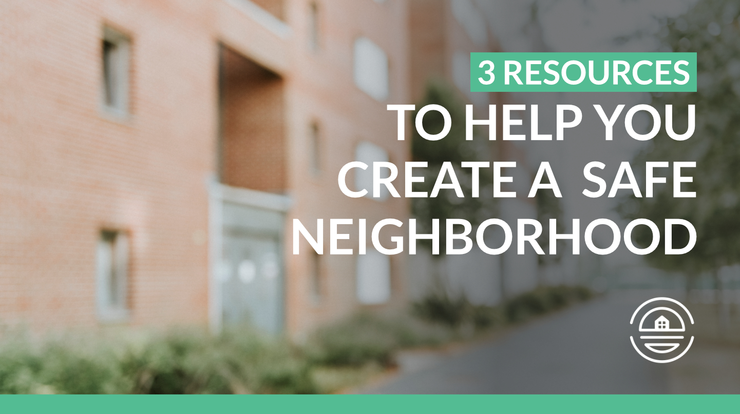 3 Ls To Help You Create a Safe Neighborhood Green Ocean Property